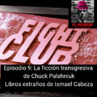 EHC 1X9. Chuck Palahniuk y la ficción transgresiva. Los libros extraños de Ismael Cabeza
