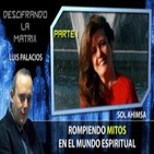 ROMPIENDO MITOS en el Mundo Espiritual por Sol Ahimsa PARTE 1 – Descifrando La Mátrix