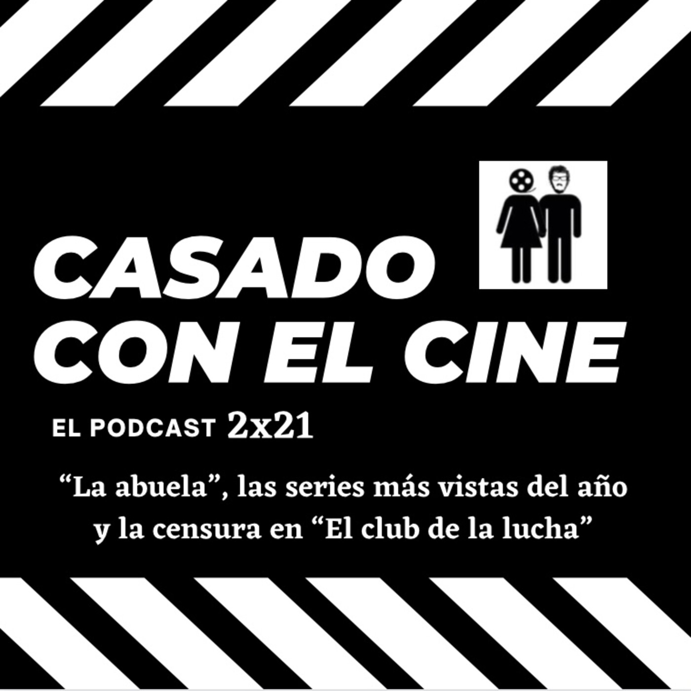 CasadoConElCine 2x21. La abuela, las series más vistas del año y la censura en "El club de la lucha"