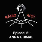 Ràdio APIC - episodi 06 - Anna Grimal