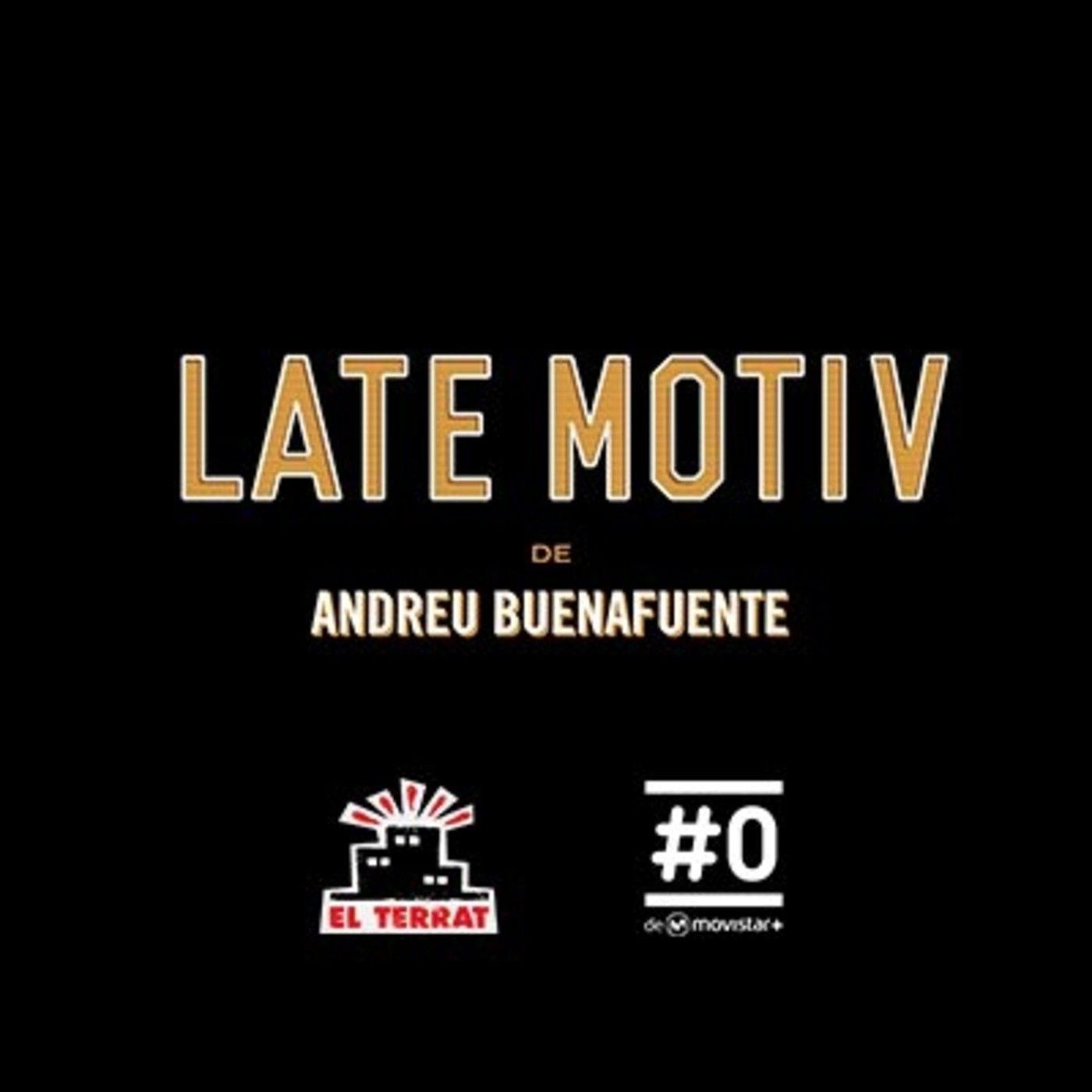 LATE MOTIV de Andreu Buenafuente