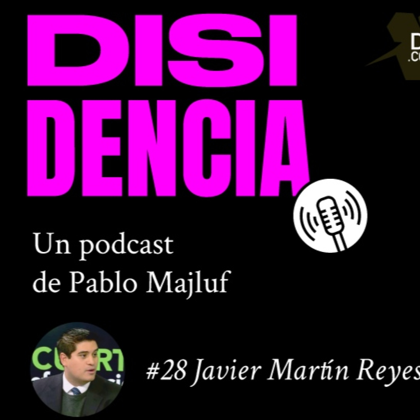Disidencia #28: Ataques al Poder Judicial. Con Javier Martín Reyes.