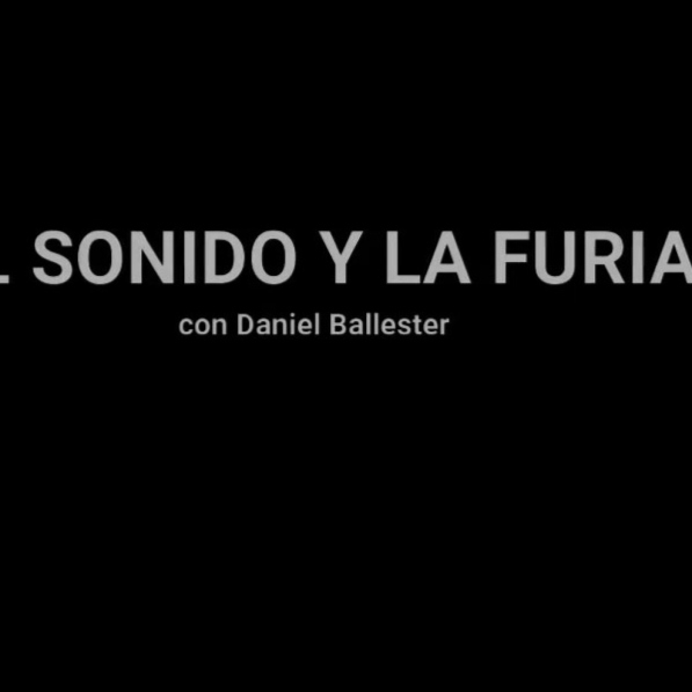 El sonido y la furia