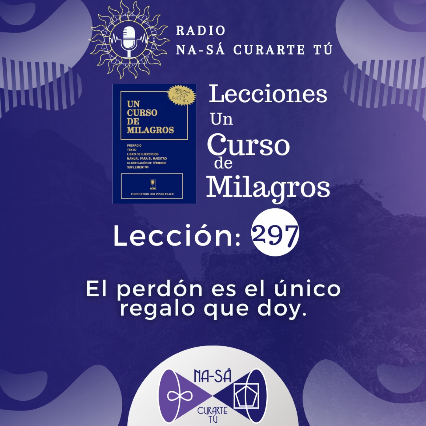 Lección 297 - UCDM - El perdón es el único regalo que doy. episode artwork