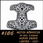 #186 DIOSES NÓRDICOS de Neil Gaiman (AUDIO UNIDO desde INTRODUCCIÓN hasta CAPÍTULO 7)