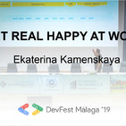Get real happy at work! - Ekaterina Kamenskaya