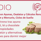 209: Entrenamiento en Ayunas, Oxalatos y Cálculos Renales, Comer Insectos, Atún y Mercurio, Ciclos de Sueño