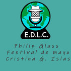 Ep.3 - Festival de mayo, Philip Glass, Cristina García Islas