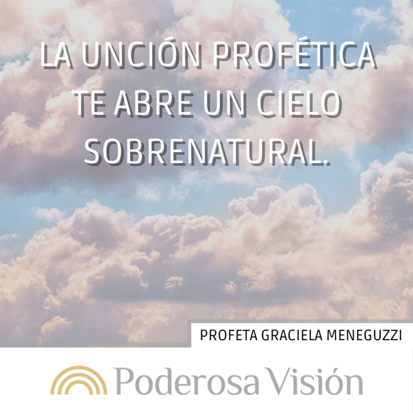La unción profética te abre un cielo sobrenatural.