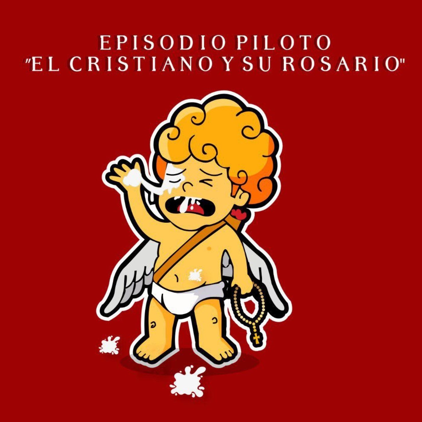 Episodio Piloto: El cristiano y su rosario (Explicit Content)