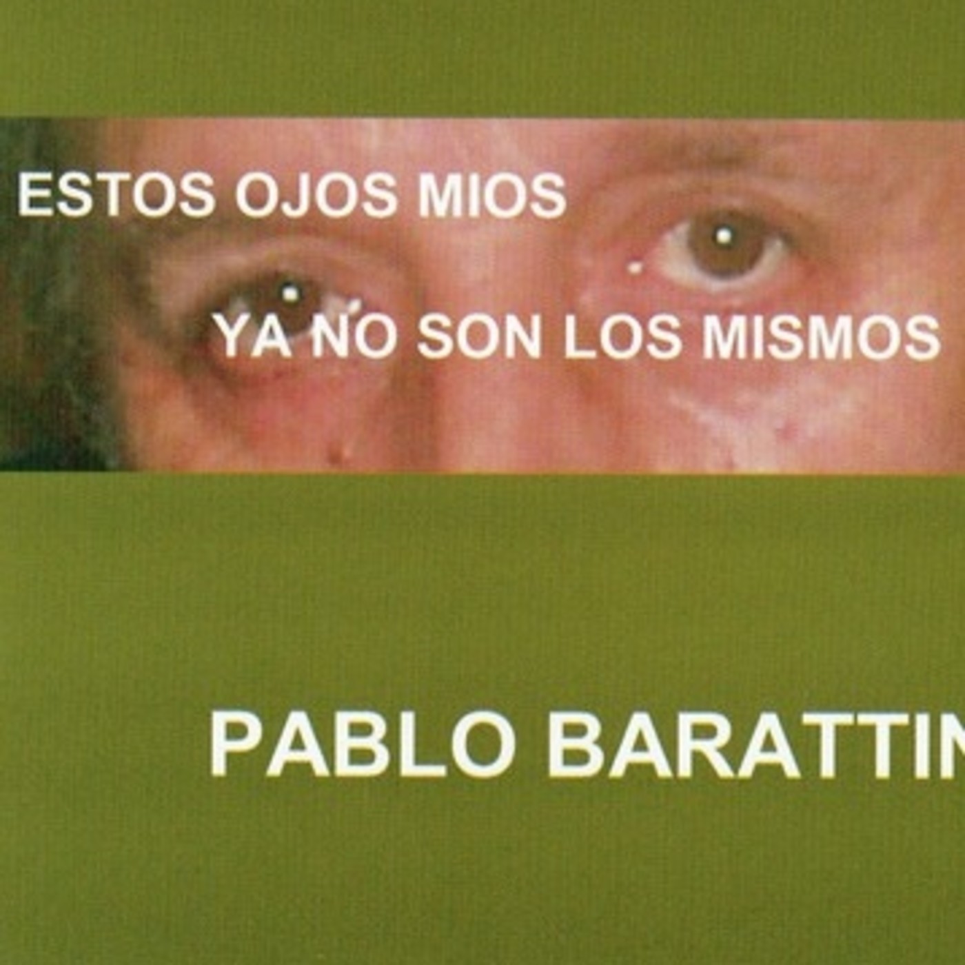 estos ojos míos ya no son los míos