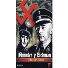 Himmler y Eichman: Jerarcas nazis