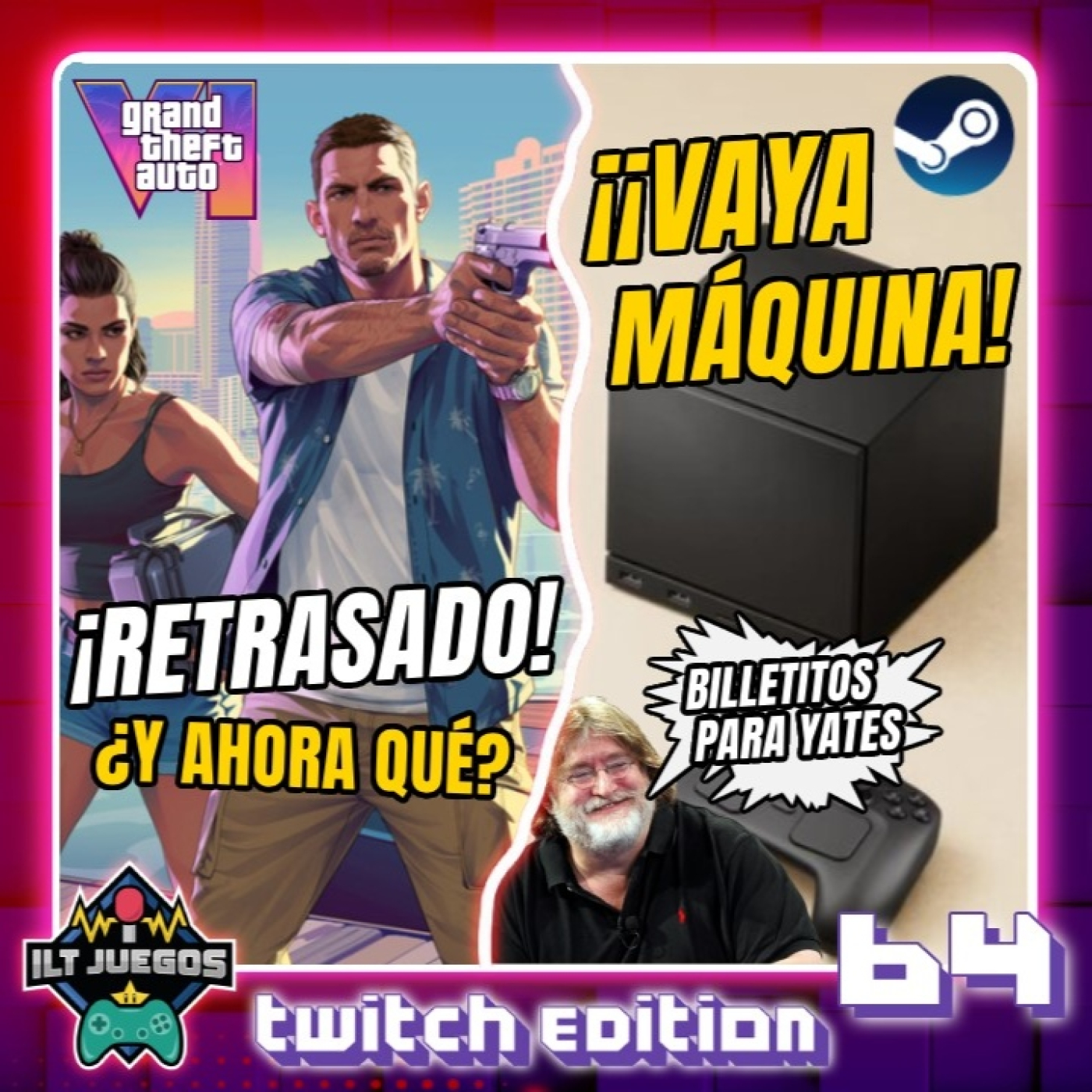   GTA VI se RETRASA & STEAM MACHINES   [ILTJuegos -Twitch·Edition- #064] episode artwork