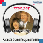 Para ser Diamante aja como um - Andy e Poly Andrews