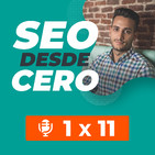 Ep 11. Enlaces internos: su papel en el SEO, ventajas, tips y errores