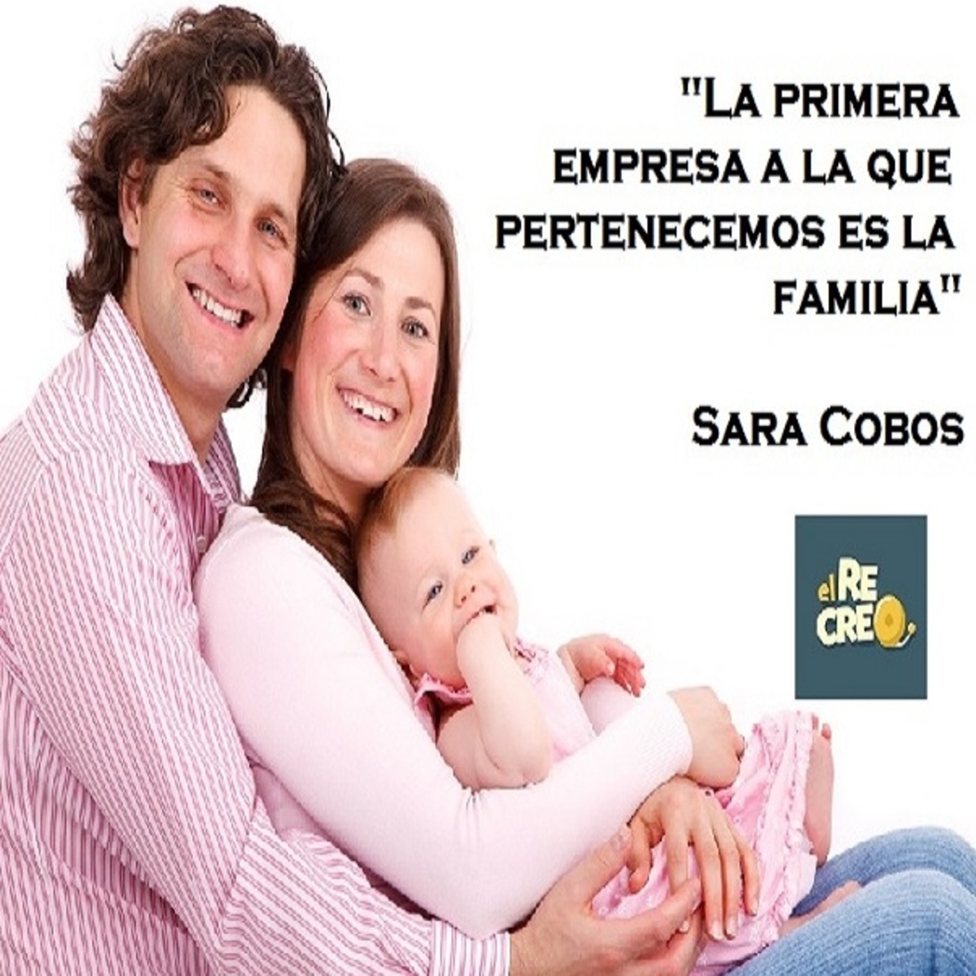 [Podcast El Recreo #48] 'La primera empresa a la que pertenecemos es la familia' @diferenziacoach
