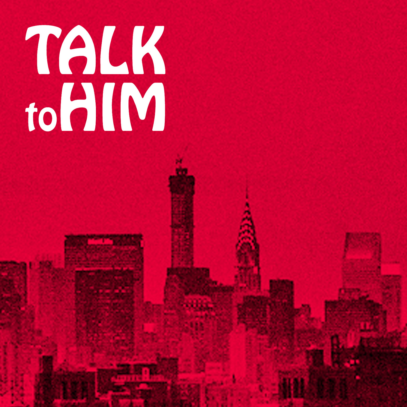 Talk to Him