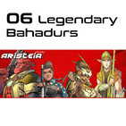 06. Legendary Bahadurs