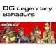 06. Legendary Bahadurs