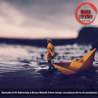 Cómo tomar conciencia de tu circunstancia: Entrevista a Bruno Moioli - Episodio #14