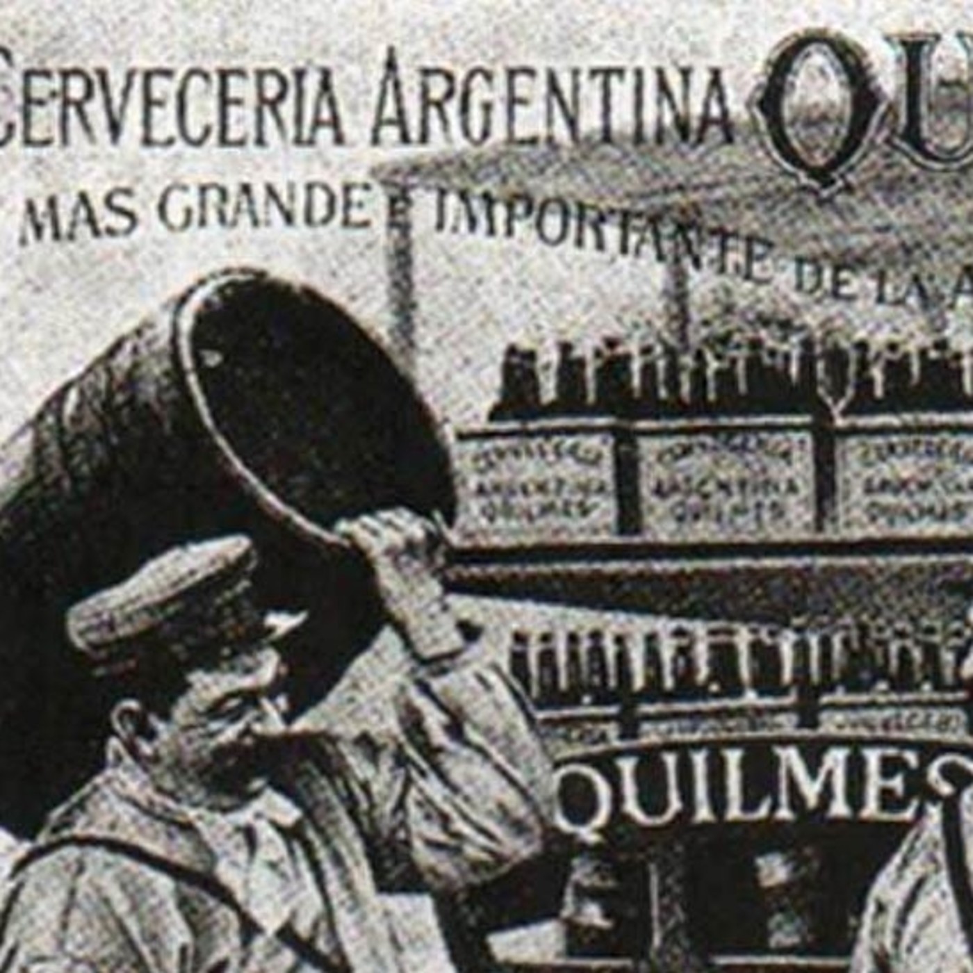 QUILMES: Historia detrás de una cerveza episode artwork