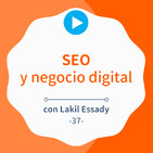 El SEO detrás de una buena estrategia de negocio digital, con Lakil Essady