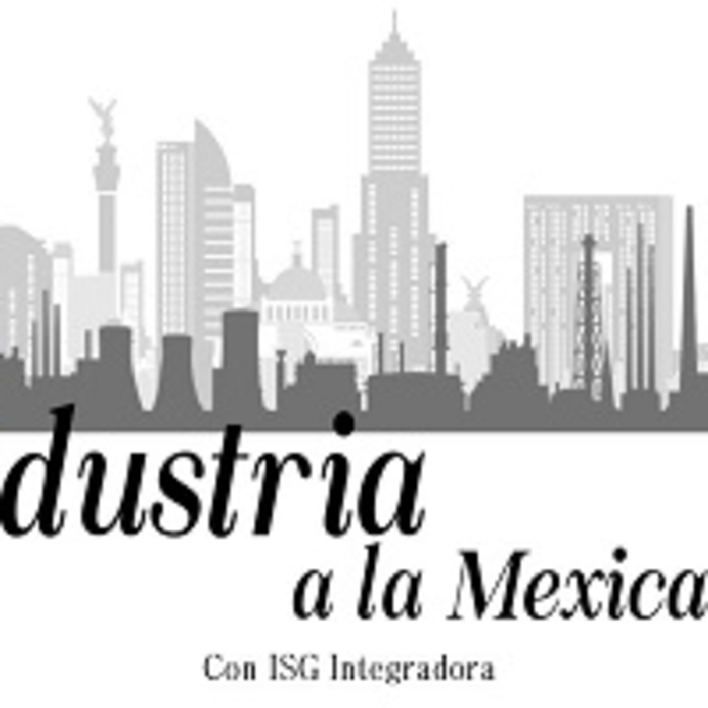 Industria a la mexicana 120819 p047 episode artwork