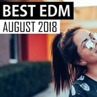 BEST EDM AUGUST 2018 - Electro House Charts Music Mix