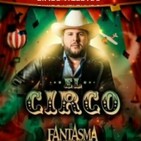 El Fantasma - El Circo