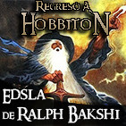 Regreso a Hobbiton 4x10: El señor de los anillos de Bakshi