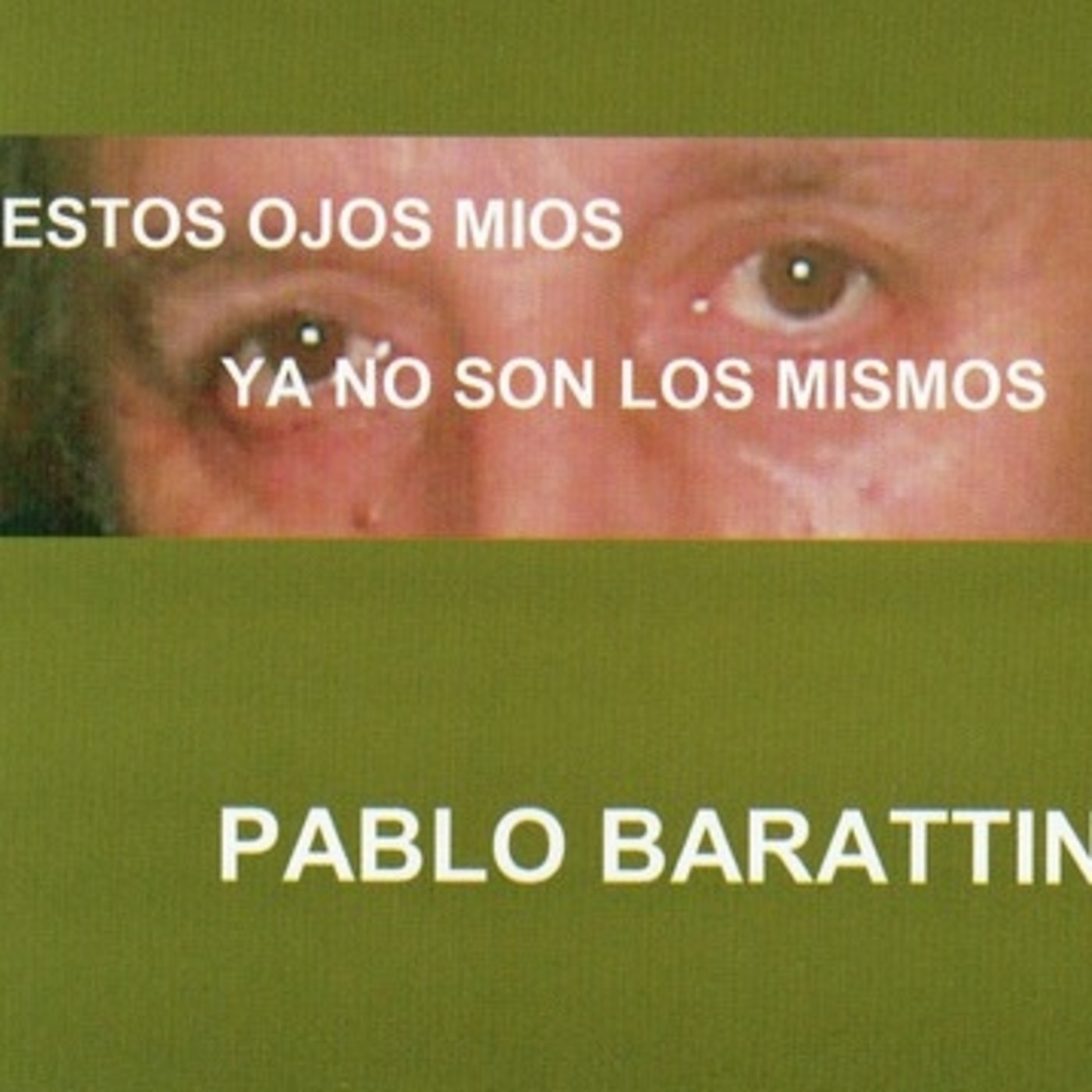 estos ojos míos ya no son los míos
