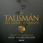 El talismán del líder danzante (con Silvia Anaska Fischer)