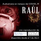 RAÚL. Audiodrama en tiempos del COVID19