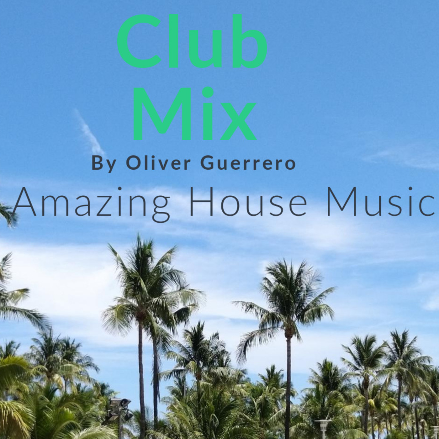 Club Mix By Oliver Guerrero  (Música Mezclada)