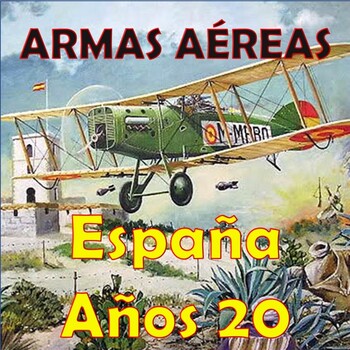 Armas aéreas en España, los inicios - Con Niebla de Guerra