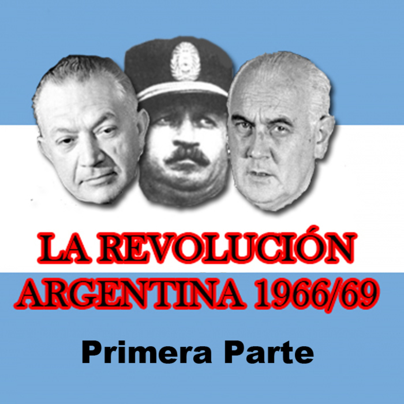 La Revolución Argentina - Primera Parte