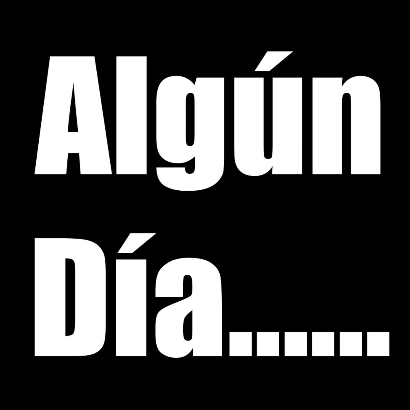 Algún Día.......