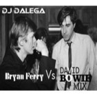 Dj Dalega - Bryan Ferry Vs David Bowie Mix