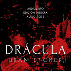 DRÁCULA, Edición Íntegra, Audio 3 de 3