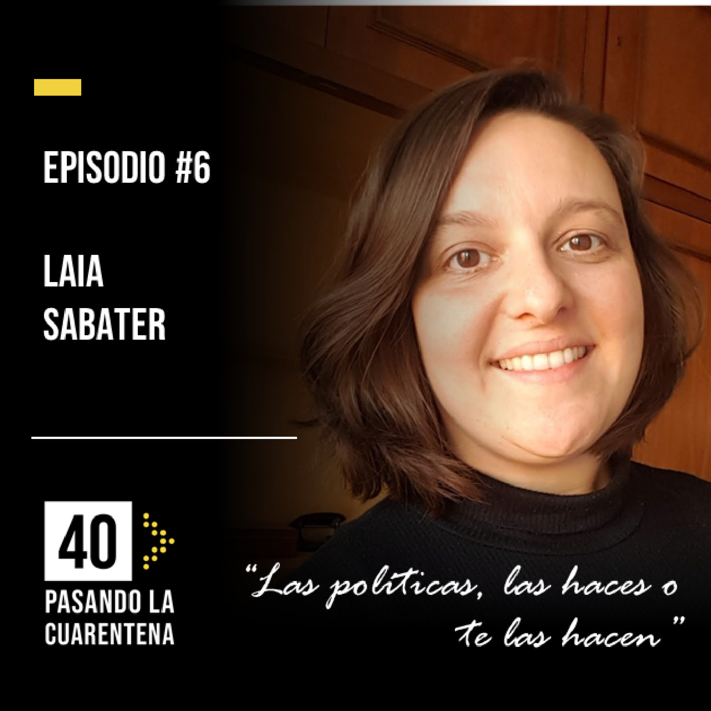 #6 Laia Sabater: "La política, la haces o te la hacen"