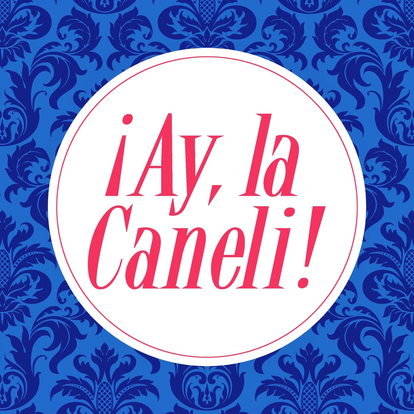 ¡Ay, la Caneli! - Ep.01 - Dolor y Gloria episode artwork