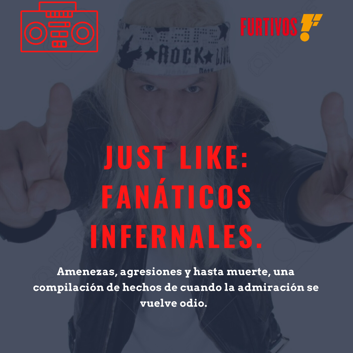 Just like: Fanáticos infernales. episode artwork