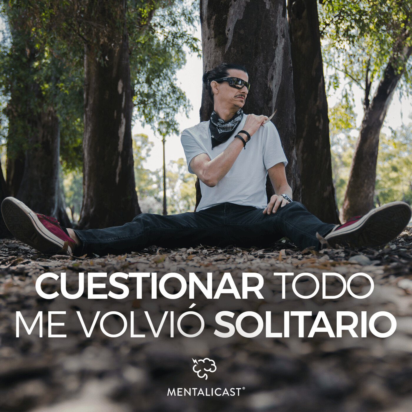 Ep 29. Cuestionar TODO me volvió solitario - Mentalicast episode artwork