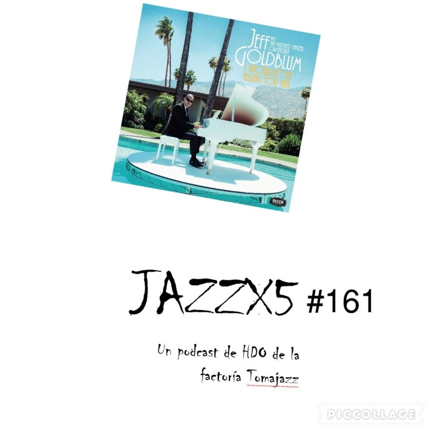 JazzX5#161. Jeff Goldblum and the Mildred Snitzer Orchestra: The Sidewinder - The Beat Goes On (I Shouldn't Be Telling Y