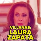 1x02 - Nuestros VILLANOS favoritos: Laura Zapata