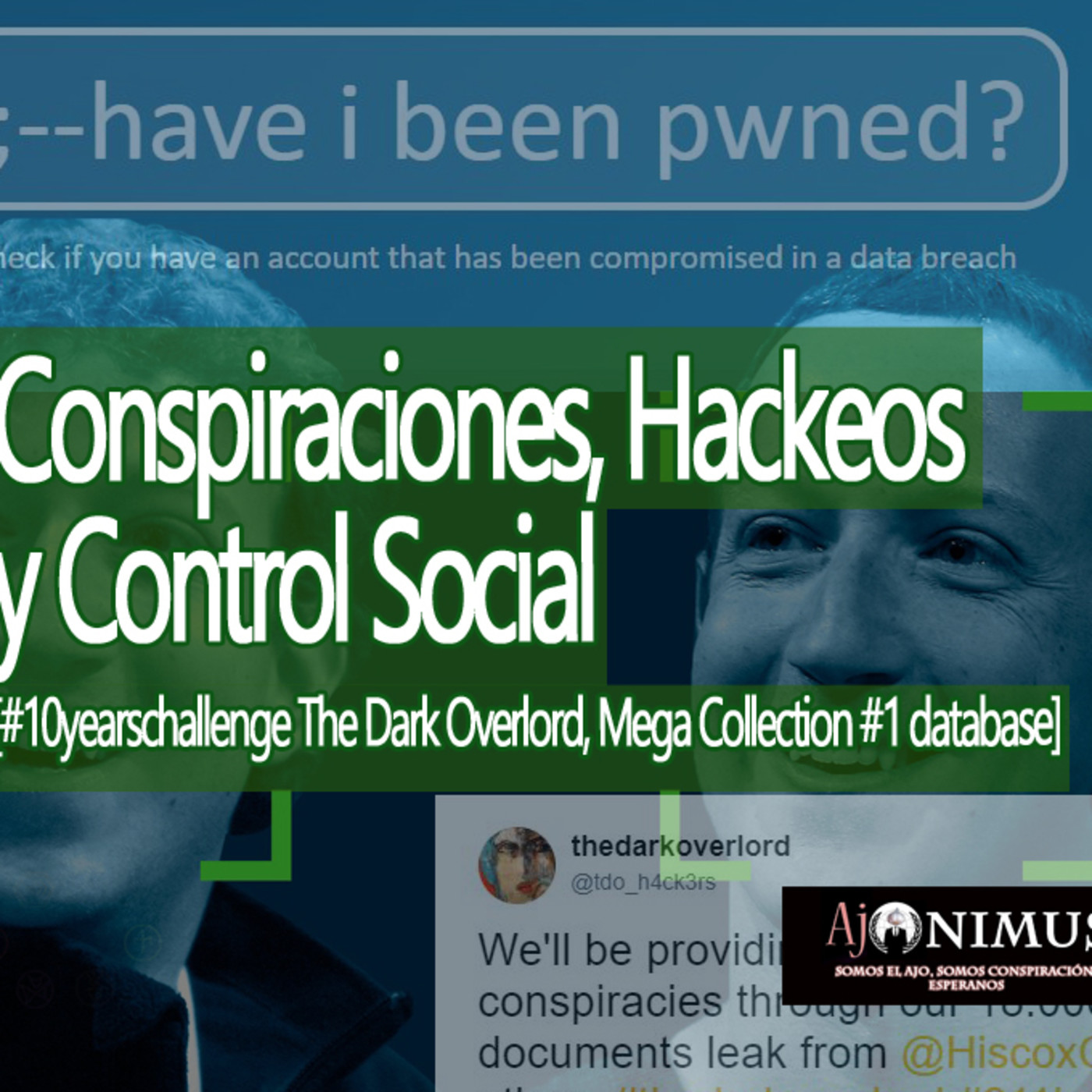 Ajonimus 3 Conspiraciones, Hackeos y control Social [#10yearschallenge The Dark Overlord, Mega Collection #1 database] episode artwork