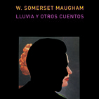 W. Somerset Maugham ("Lluvia y otros cuentos") y más