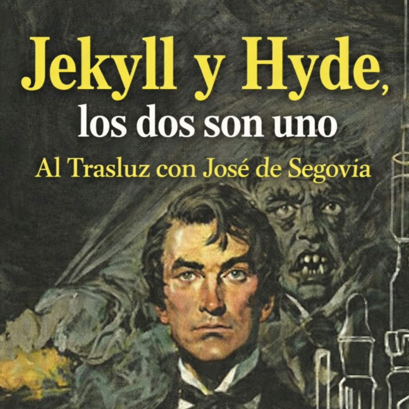 Jekyll y Hyde, los dos son uno - Al Trasluz con José de Segovia episode artwork
