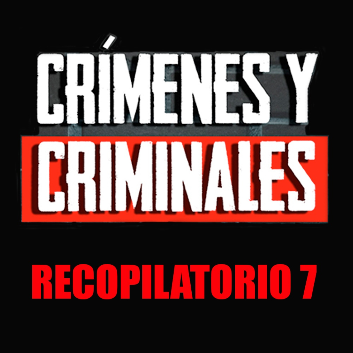 Crímenes y criminales Recopilatorio 7