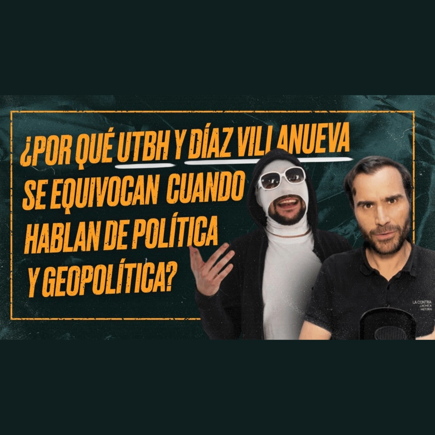 UTBH y Díaz Villanueva se equivocan en POLÍTICA Y GEOPOLÍTICA: sobre nuestro debate en CARTAGENA